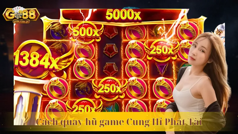 Cách quay hũ game Cung Hỉ Phát Tài