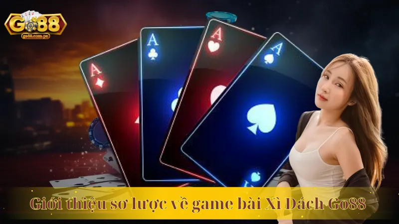 Giới thiệu sơ lược về game bài Xì Dách Go88